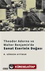 Theodor Adorno Ve Walter Benjamin'de Sanat Eserinin Doğası