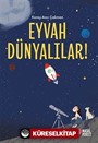 Eyvah Dünyalılar!