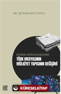 Neoliberal Politikalar Çerçevesinde Türk Medyasının Mülkiyet Yapısının Değişimi