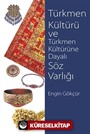 Türkmen Kültürü Ve Türkmen Kültürüne Dayalı Söz Varlığı