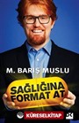 Sağlığına Format At