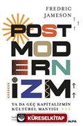 Postmodernizm Ya Da Geç Kapitalizmin Kültürel Mantığı