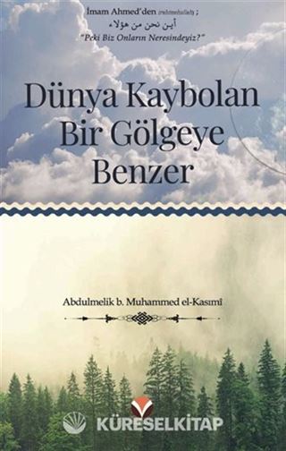 Dünya Kaybolan Bir Gölgeye Benzer