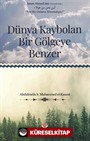 Dünya Kaybolan Bir Gölgeye Benzer