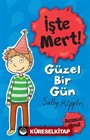 İşte Mert! Güzel Bir Gün Düşünceli Olmak