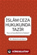 İslam Ceza Hukukunda Tazir / 'Suç Ve Ceza Belirleme Siyaseti'