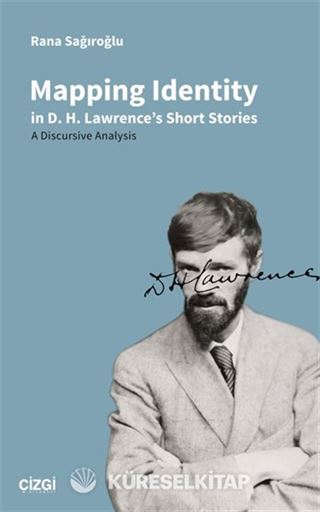 Mapping Identity in D. H. Lawrence's Short Stories - A Discursive Analysis