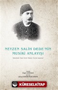 Neyzen Salih Dede'nin Musiki Anlayışı 'Abdulbaki Nasır Dede Makam Teorisi Işığında'