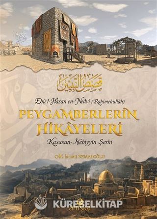 Peygamberlerin Hikayeleri (Kasasun-Nebiyyin Şerhi)