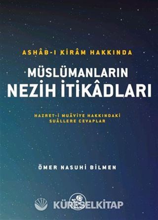 Ashab-ı Kiram Hakkında Müslümanların Nezih İtikadları