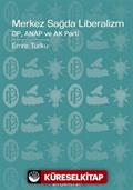 Merkez Sağda Liberalizm / Dp, Anap Ve Ak Parti