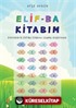 Elif-Ba Kitabım (Etkinliklerle Elif-Ba Kitabına Uyumlu Alıştırmalar)