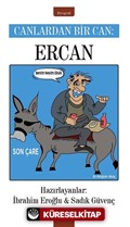 Canlardan Bir Can : Ercan