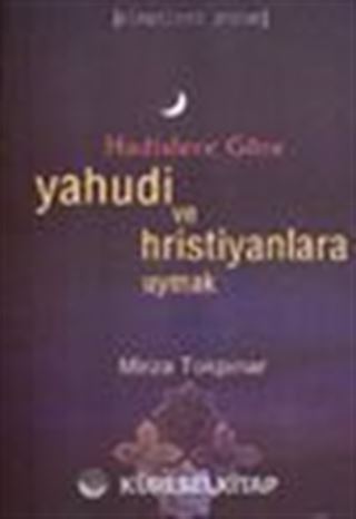 Hadislere Göre Yahudi ve Hristiyanlara Uymak