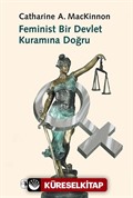 Feminist Bir Devlet Kuramına Doğru