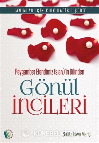 Peygamber Efendimizin Dilinden Gönül İncileri