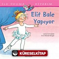 Elif Bale Yapıyor / İlk Okuma Kitabım