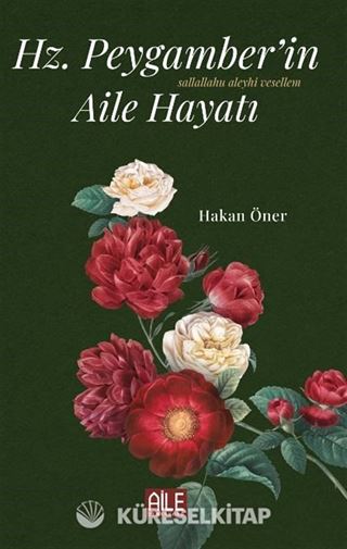 Hz. Peygamber'in (S.A.V) Aile Hayatı