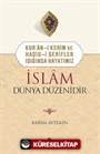 Kur'an-ı Kerim ve Hadis-i Şerifler Işığında Hayatımız İslam Dünya Düzenidir