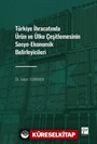 Türkiye İhracatında Ürün ve Ülke Çeşitlemesinin Sosyo-Ekonomik Belirleyicileri