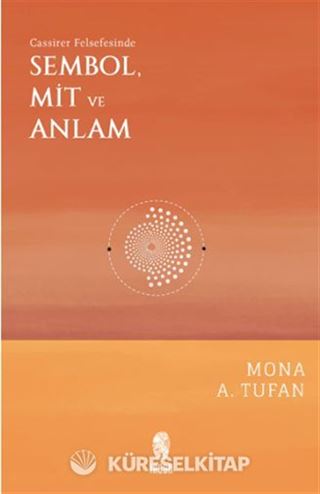 Cassirer Felsefesinde Sembol, Mit ve Anlam