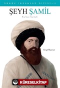 Kafkas Kartalı / Örnek İnsanlar Dizisi 5 / Şeyh Şamil