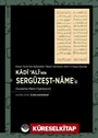 Peçevî Tarihi'nde Bahsedilen 'Başını Vermeyen Şehit'in Kayıp Kaynağı Kadî 'Alî'nin Sergüzeşt-name'si (İnceleme-Metin-Tıpkıbasım)