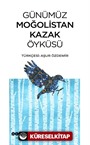 Günümüz Moğolistan Kazak Öyküsü