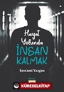 Hayat Yolunda İnsan Kalmak