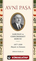 Saruhan ve Cebelibereket Mebusu 1877-1930 Hayatı Ve Zamanı