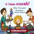 O Tabak Bitecek!