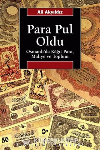 Para Pul Oldu Osmanlı'da Kağıt Para, Maliye ve Toplum