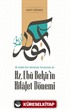 İlk Halife Kim Olmalıydı Tartışması ve Hz. Ebubekir'in Hilafet Dönemi