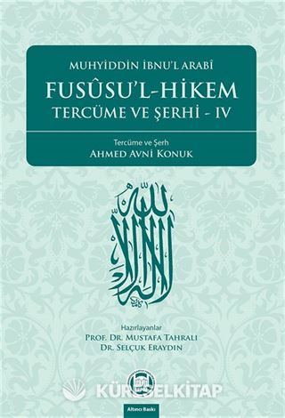 Fususu'l - Hikem Tercüme ve Şerhi IV