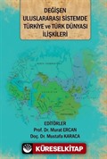 Değişen Uluslararası Sistemde Türkiye ve Türk Dünyası İlişkileri