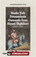 Nadir Şah Döneminde Osmanlı-İran Siyasi İlişkileri (1720 - 1747)