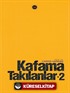 Kafama Takılanlar 2