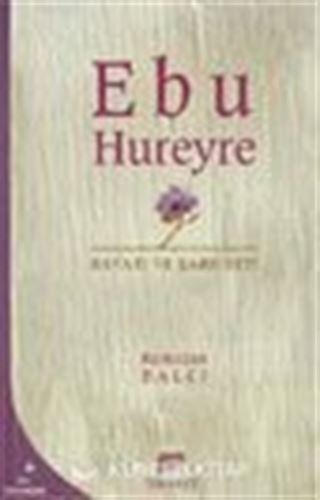 Ebu Hureyre / Hayatı ve Şahsiyeti