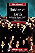 İktidar ve Tarih: Türkiye'de 'Resmi Tarih' Tezinin Oluşumu (1929-1937)