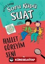 Hallet, Göreyim Seni / Soru Küpü Suat