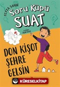 Don Kişot Şehre Gelsin / Soru Küpü Suat