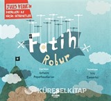Fatih Robur / Jules Verne'nin Hayalleri ile Küçük Seyahatler