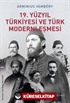 19. Yüzyıl Türkiyesi ve Türk Modernleşmesi