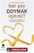 Her Şey Doymak İçin Mi ?