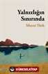 Yalnızlığın Sınırında