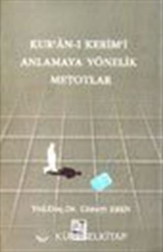 Kur'an-ı Kerim'i Anlamaya Yönelik Metotlar