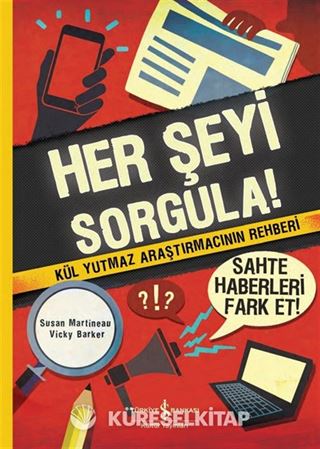 Her Şeyi Sorgula!