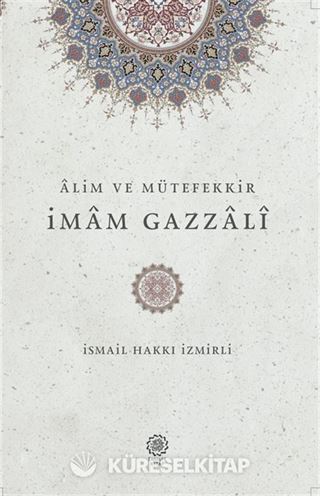 Alim ve Mütefekkir İmam Gazzali