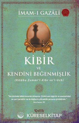 Kibir ve Kendini Beğenmişlik (Kitabu Zemmi'l-Kibr ve'l-Ucb)