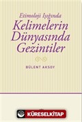 Etimoloji Işığında Kelimelerin Dünyasında Gezintiler